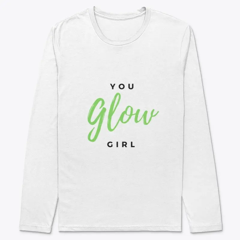 You GLOW Girl 