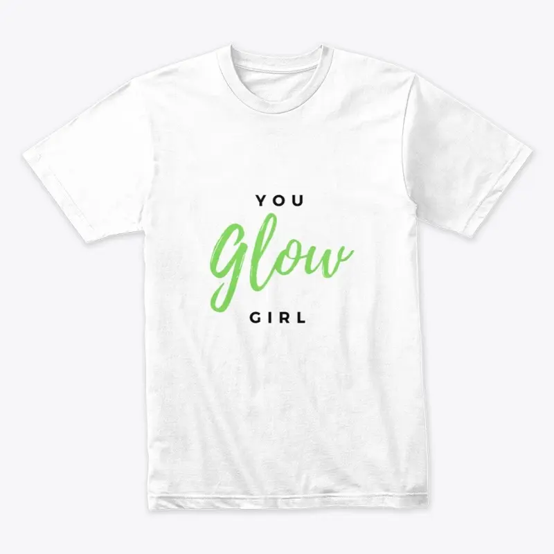 You GLOW Girl 