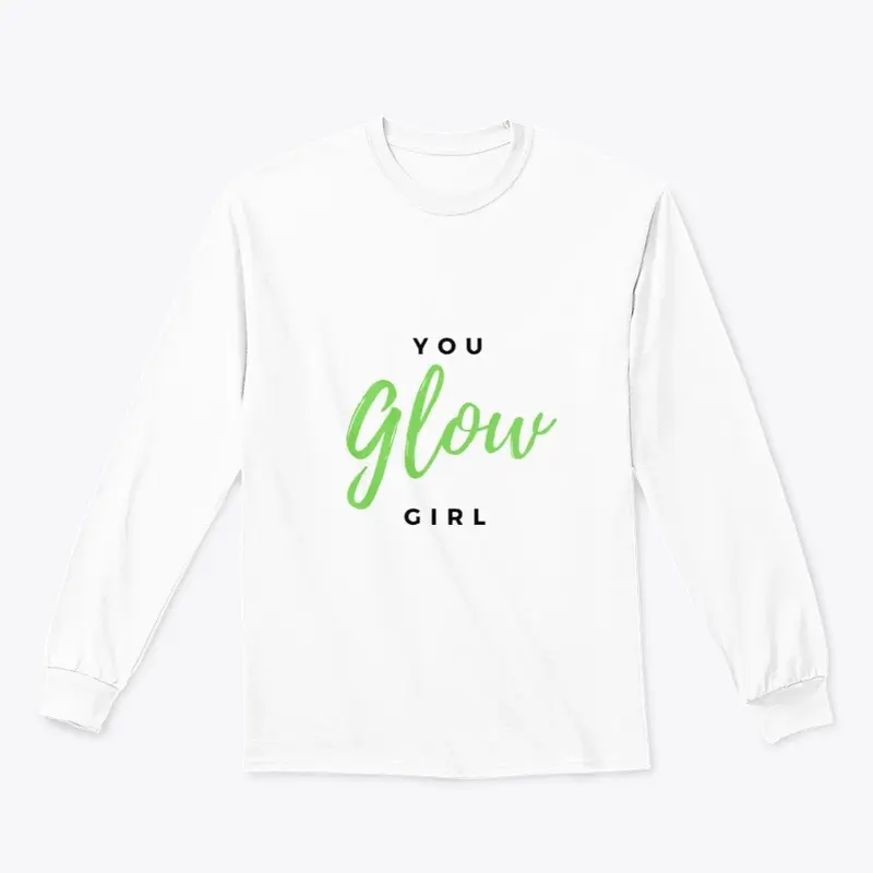 You GLOW Girl 