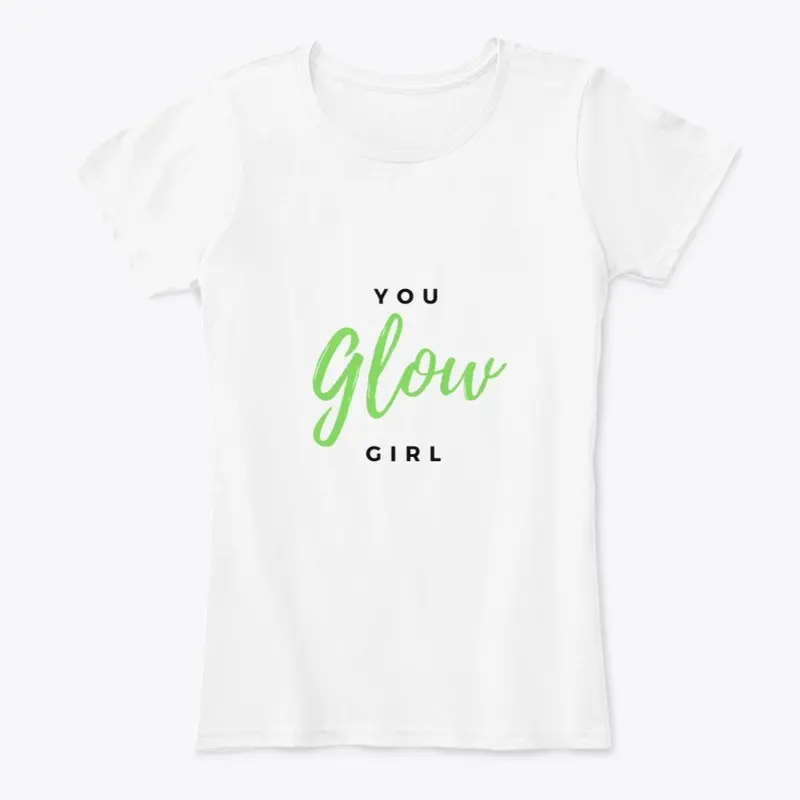 You GLOW Girl 